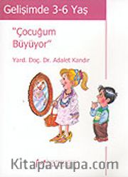 Gelişimde 3-6 Yaş / Çocuğum Büyüyor