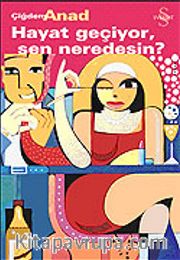 Hayat Geçiyor, Sen Neredesin?