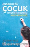 Anadolu’da Çocuk Yetiştirme Kültürü & Avut Oynat Eğit
