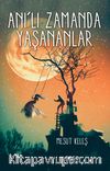 Anılı Zamanda Yaşananlar