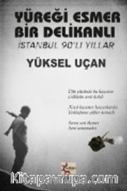 Yüreği Esmer Bir Delikanlı <br /> İstanbul 90'lı Yıllar