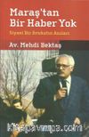 Maraş’tan Bir Haber Yok & Siyasi Bir Avukatın Anıları  