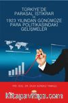 Türkiye’de Parasal İstikrar ve 1923 Yılından Günümüze Para Politikasındaki Gelişmeler