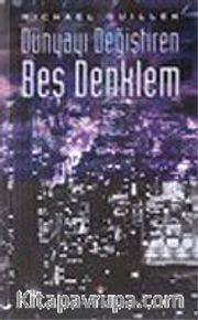 Dünyayı Değiştiren Beş Denklem (Ciltli)