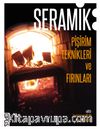 Seramik Pişirim Teknikleri ve Fırınları