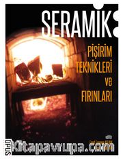 Seramik Pişirim Teknikleri ve Fırınları