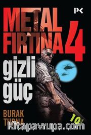Metal Fırtına 4 / Gizli Güç