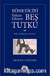 Yöneticiyi Yoldan Çıkaran Beş Tutku