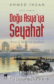Doğu Asya'ya Seyahat <br /> Asya-yı Şarki'ye Seyahat