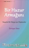 Bir Huzur Armağanı & Huzurlu Bir Dünya İçin Düşünceler