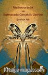 Metinlerarasılık ve Kurmacada Gerçeklik Üzerine