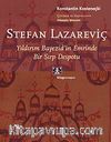 Stefan Lazarevic & Yıldırım Bayezid'in Emrinde Bir Sırp Despotu