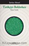 Tetikçiyi Beklerken & Seçme Yazılar