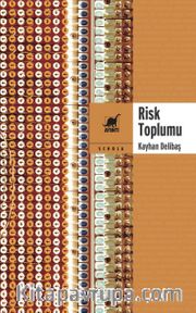Risk Toplumu <br /> Belirsizlikler ve Söylentiler Sosyolojisi