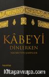 Kabe'yi Dinlerken