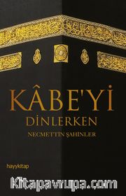 Kabe'yi Dinlerken