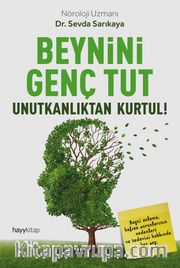 Beynini Genç Tut <br /> Unutkanlıktan Kurtul!