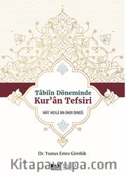 Tabiin Döneminde Kur’an Tefsiri <br /> Nafi’ Mevla İbn Ömer Örneği