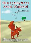 Tilki Çalışmayı Nasıl Öğrendi