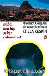 Afyonkarahisar: Bir Gençlik Rüyası & Baba Ben Hiç Şeker Çalmadım