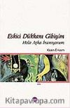 Eskici Dükkanı Gibiyim Hala Aşka İnanıyorum
