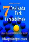 7 Dakikada Fark Yaratabilmek