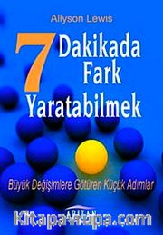 7 Dakikada Fark Yaratabilmek