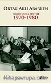 Ortak Aklı Ararken & Tüsiad'ın İlk On Yılı 1970-1980