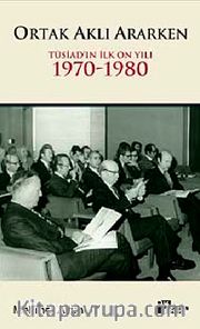 Ortak Aklı Ararken <br /> Tüsiad'ın İlk On Yılı 1970-1980