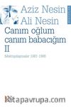Canım Oğlum Canım Babacım 2 & Mektuplaşmalar 1981-1995
