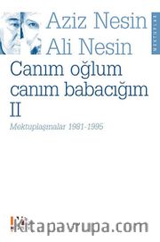Canım Oğlum Canım Babacım 2 <br /> Mektuplaşmalar 1981-1995