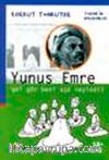 Yunus Emre : Gel Gör Beni Aşk Neyledi