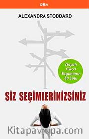 Siz Seçimlerinizsiniz
