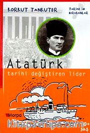 Atatürk Tarihi Değiştiren Lider