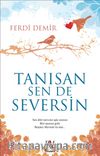 Tanısan Sen de Seversin