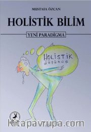 Holistik Bilim <br /> Yeni Paradigma