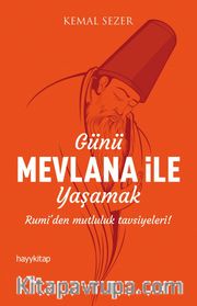 Günü Mevlana ile Yaşamak