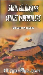 Sakın Gülümseme Cennet Vadedenlere
