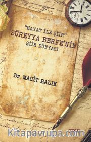 Hayat ile Şiir <br /> Süreyya Berfe’nin Şiir Dünyası