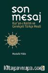Son Mesaj & Kur'an-ı Kerim ve Gerekçeli Türkçe Meali (Metinli Büyük Boy)