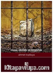Musa, Ekmek ve Özgürlük 
