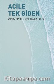 Acile Tek Giden