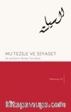 Mutezile ve Siyaset & Mutezilizmin İktidar Serüveni
