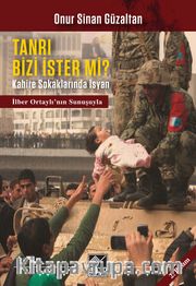Tanrı Bizi İster mi? <br /> Kahire Sokaklarında İsyan