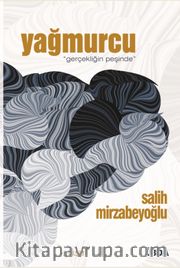 Yağmurcu / Gerçekliğin Peşinde