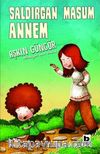 Saldırgan Masum Annem