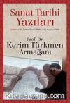Sanat Tarihi Yazıları & Prof. Dr. Kerim Türkmen Armağanı