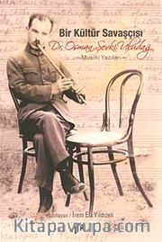 Bir Kültür Savaşçısı Dr. Osman Şevki Uludağ <br /> Musıki Yazıları (Cd Ekli)