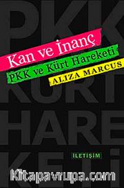 Kan ve İnanç <br /> PKK ve Kürt Hareketi