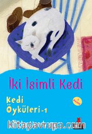 İki İsimli Kedi / Kedi Öyküleri 1